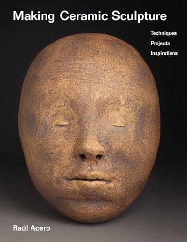 Cover of Making Ceramic Sculpture by Raúl Acero
